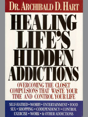 healing life's hidden addictions