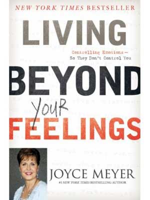 Living beyond your feelings