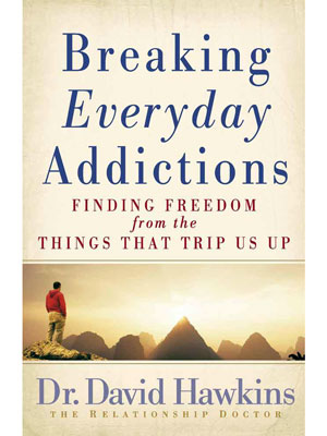 Breaking everyday addictions